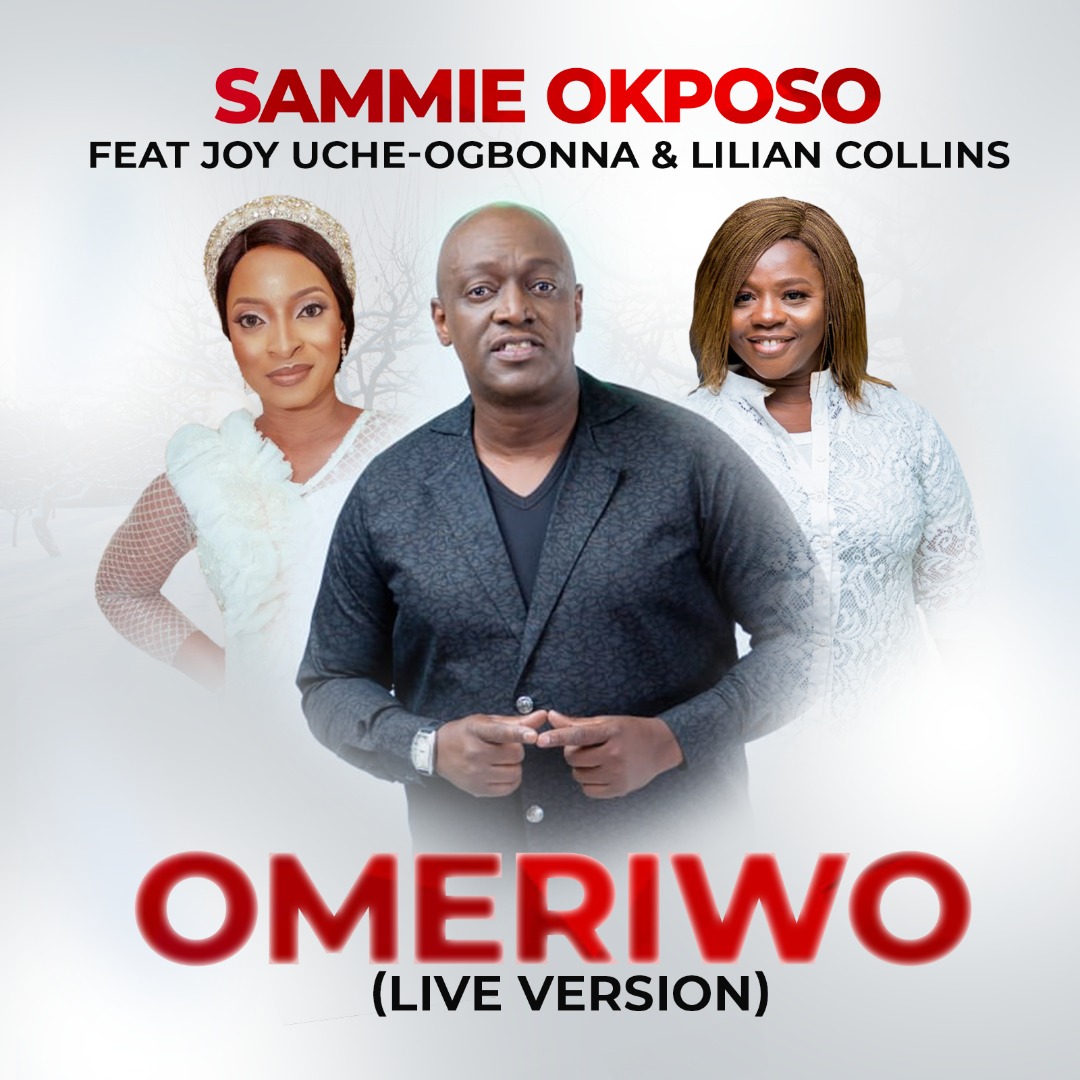 OMERIWO (Live) | Sammie Okposo Feat. Joy Uche Ogbonna x Lilian Collins