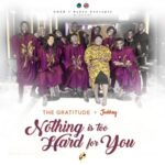 DOWNLOAD: The Gratitude & Judikay – Nothing is Too Hard for You
