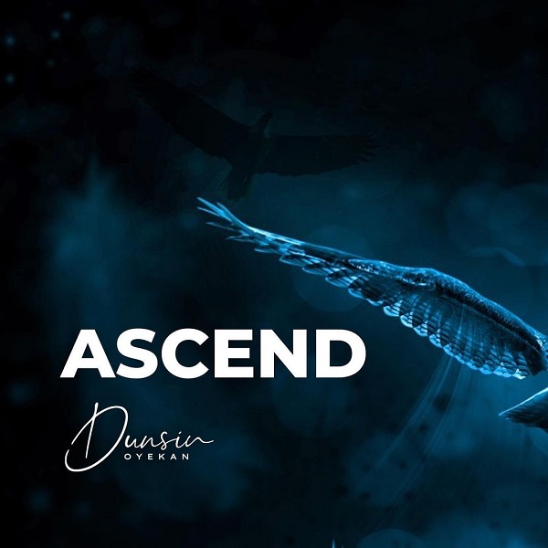 Ascend – Dunsin Oyekan [FREE MP3 DOWNLOAD]
