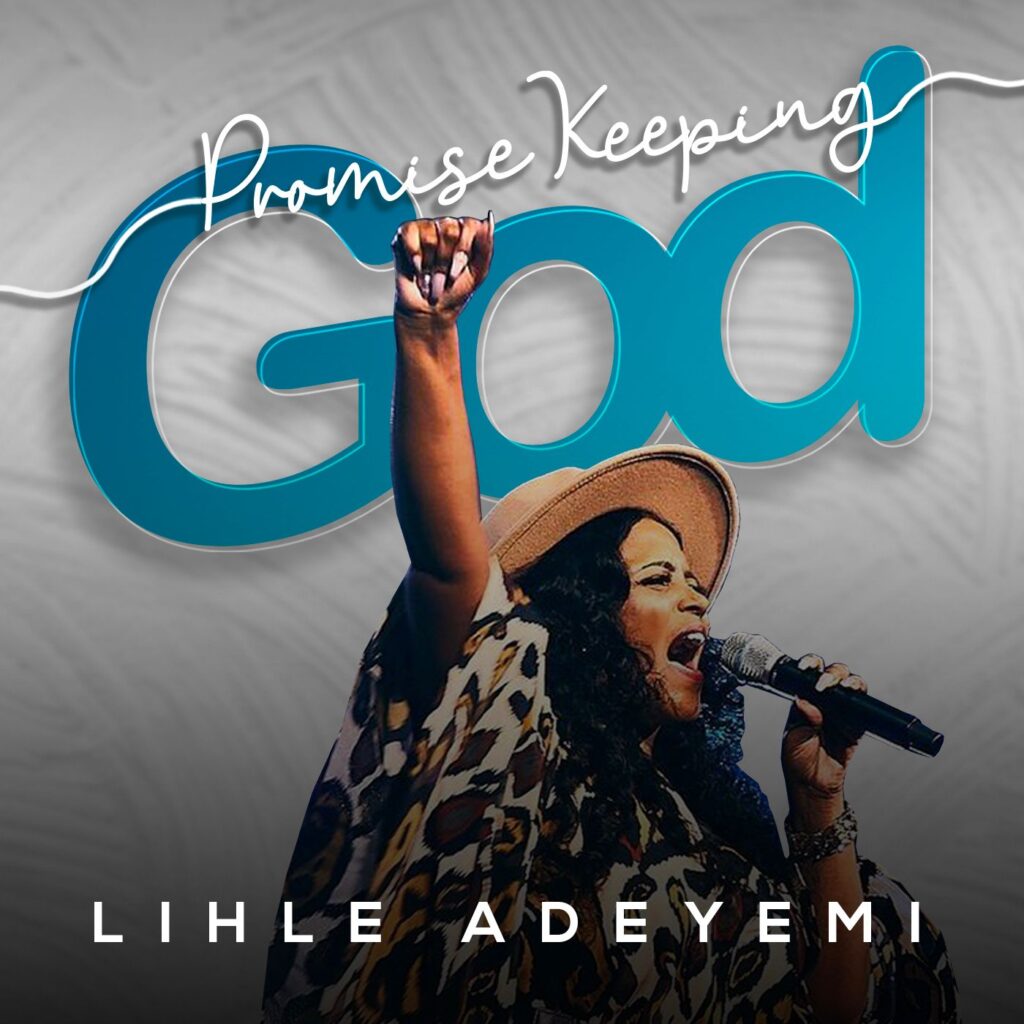 DOWNLOAD: PROMISE KEEPING GOD - Lihle Adeyemi