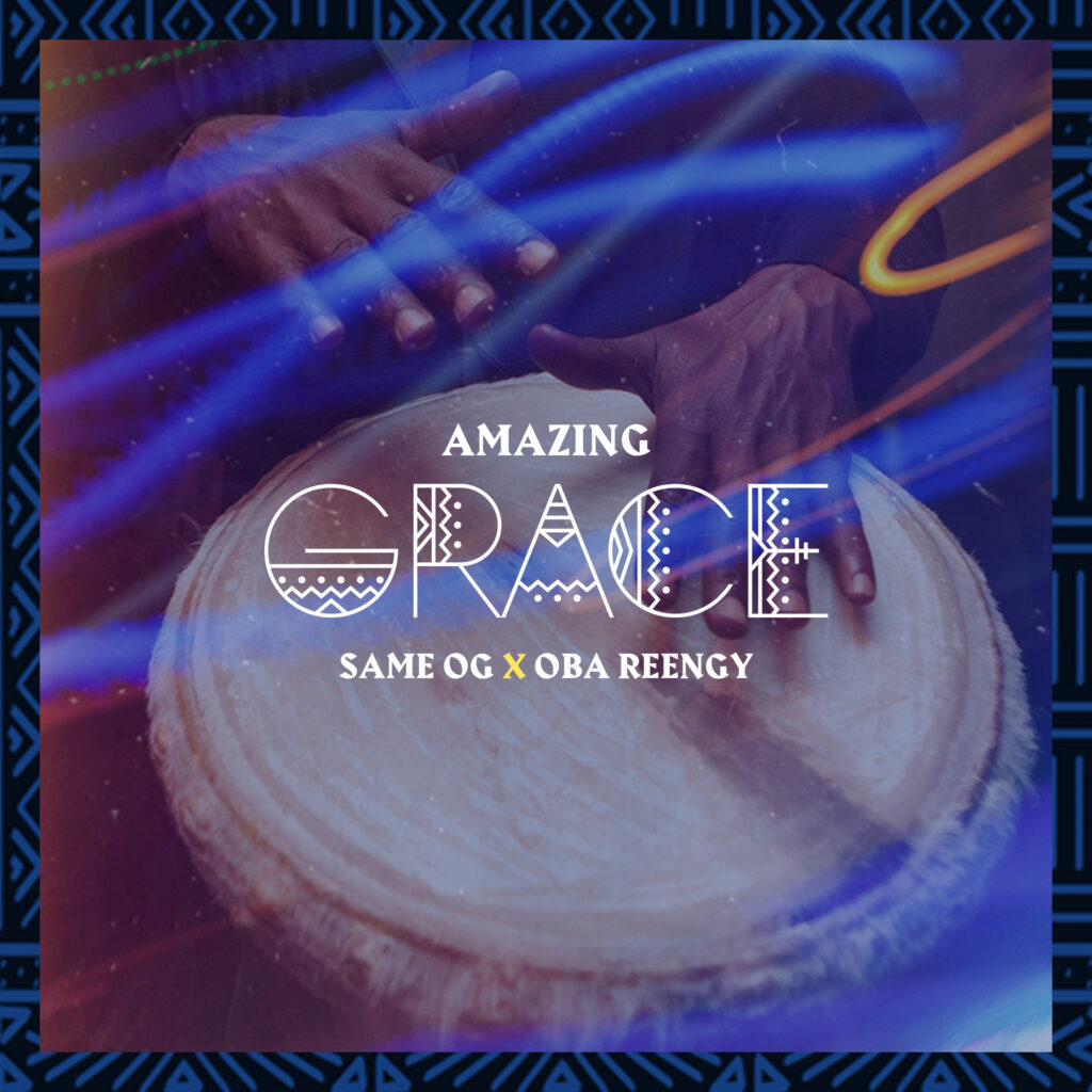 Same OG – “Amazing Grace’