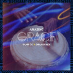 DOWNLOAD MP3: Same OG – “Amazing Grace’