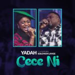 DOWNLOAD: Cece Ni - Yadah Feat. Solomon Lange
