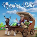 Morning Bells – Frank Edwards Ft. Don Moen