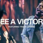 See A Victory- Elevation Worship ft Travis Greene
