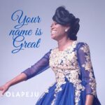 DOWNLOAD: Your Name is Great By Olapeju