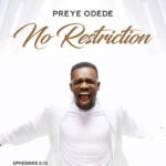 ALBUM: Preye Odede Releases “No Restriction”