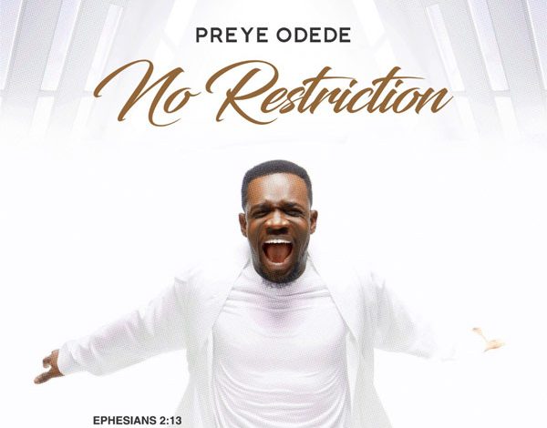 ALBUM: Preye Odede Releases “No Restriction”