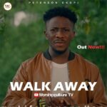 DOWNLOAD MP3: Walk Away – Peterson Okopi