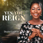 DOWNLOAD: Yes You Reign - Doyin Godwin