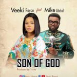 DOWNLOAD: Son of God - Veeki Royce ft Mike Abdul