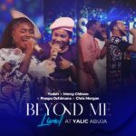 Beyond Me – Yadah X Mercy Chinwo X Prospa Ochimana X Chris Morgan
