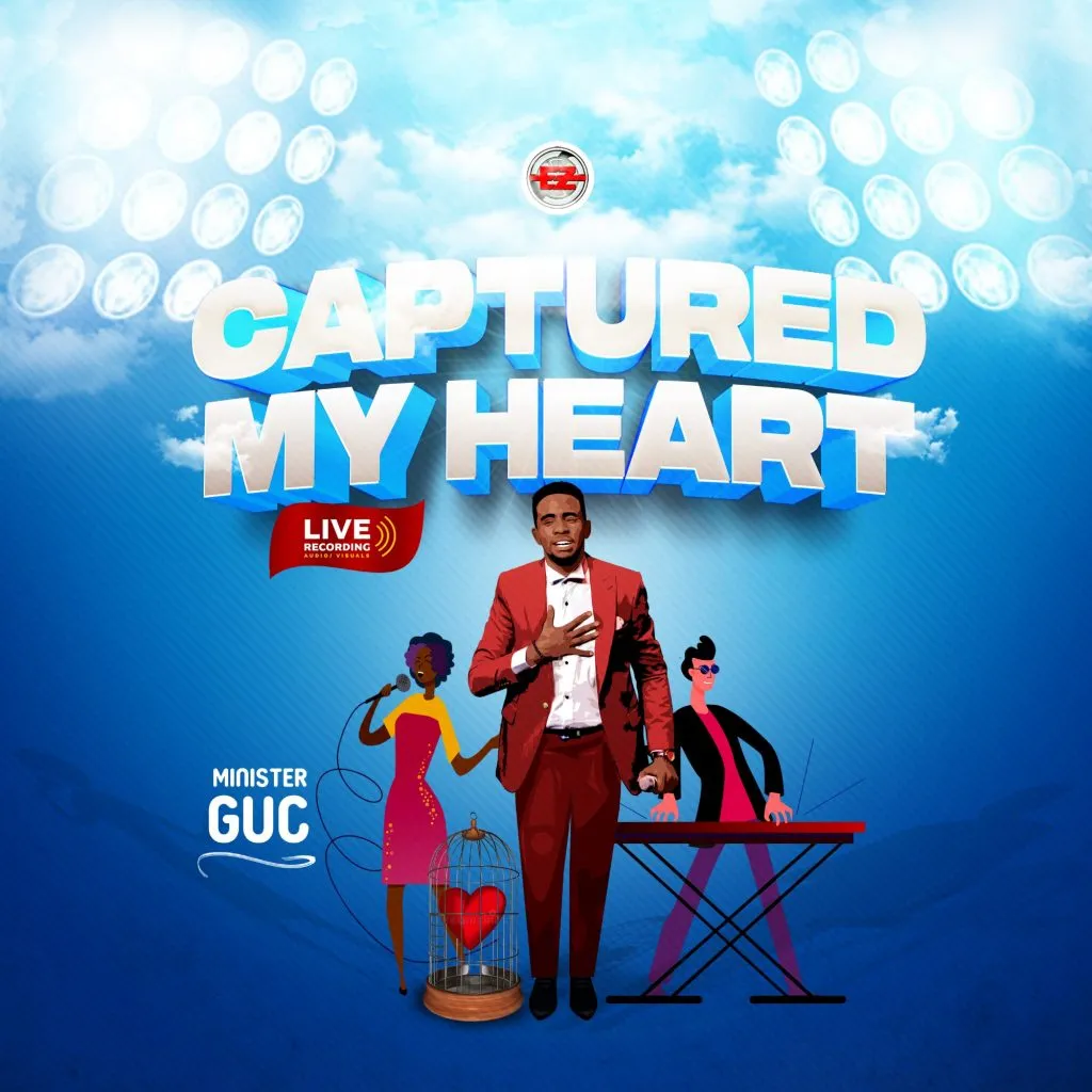 Minister GUC – Captured My Heart 