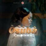 FREE MP3 DOWNLOAD: Òsùbà – Chidinma