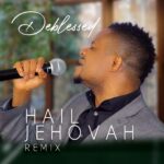 DOWNLOAD MP3: Deblessed - Hail Jehovah (Remix)