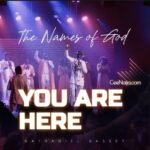 [MUSIC] You Are Here–Nathaniel Bassey (Mp3 Download, Lyrics)