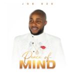 DOWNLOAD MP3:JOE EZE - PEACE OF MIND