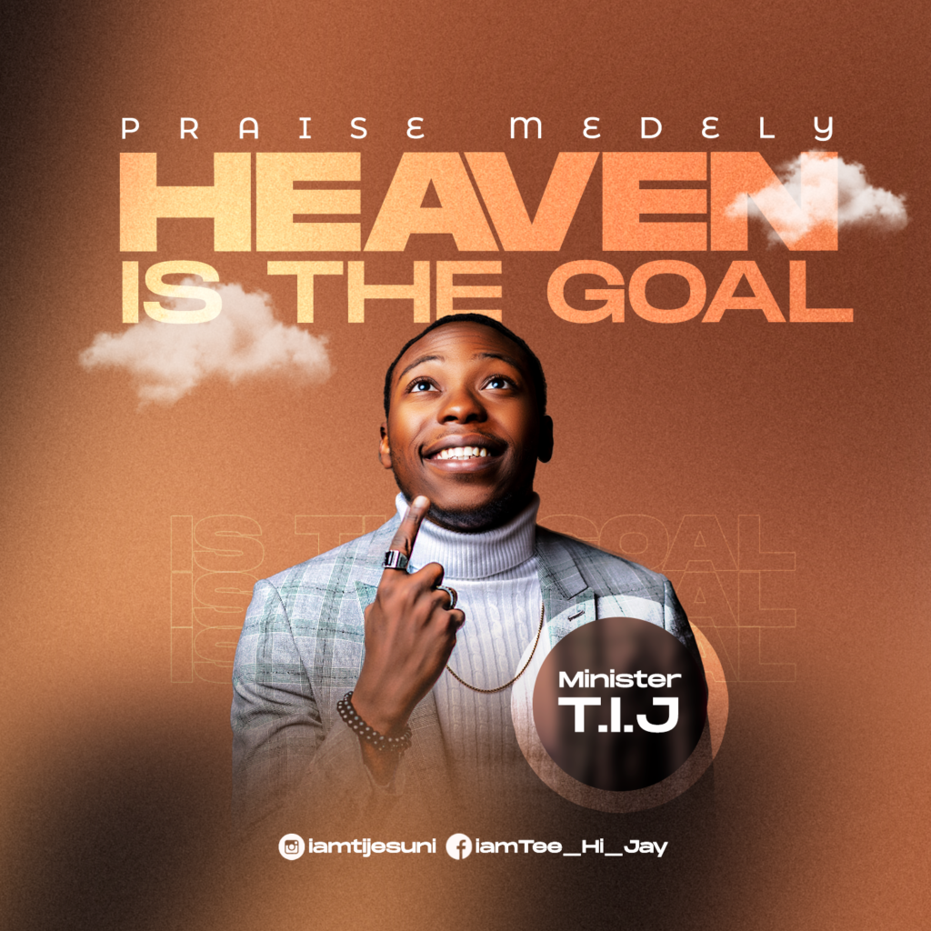 Minister T.I.J - Heaven Is The Goal 