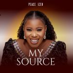 FREE DOWNLOAD: Peace Izeh - MY SOURCE
