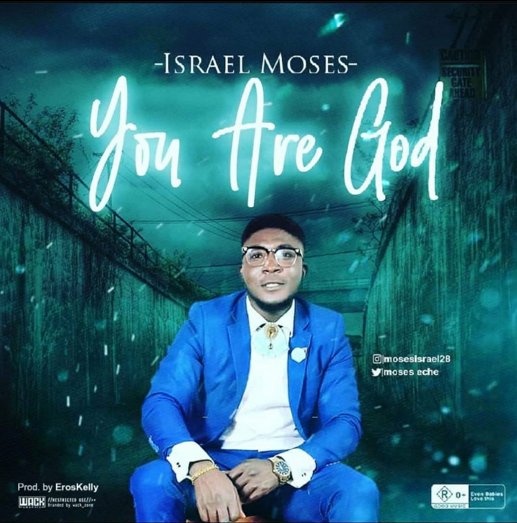 Israel Moses - You Are God