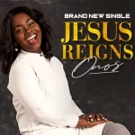 FREE MP3 DOWNLOAD: Jesus Reigns – Onos Ariyo
