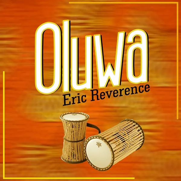 Oluwa – Eric Reverence
