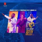 Out-Of-My-Belly-Prospa-Ochimana-Ft.-Theophilus-Sunday-Moses-Akoh