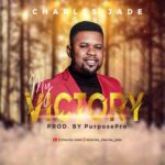 DOWNLOAD MP3: My Victory - Charles Jade