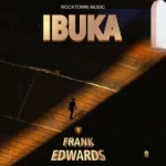 DOWNLOAD MP3: Ibuka – Frank Edwards