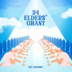 MP3 DOWNLOAD: 24 Elders Chant – Tee Worship 24-Elders-Chant-Tee-Worship