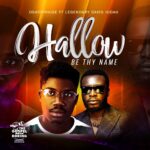 MP3: Hallow Be Thy Name - OsatoPraise Ft. Legendary David Judah Hallow Be Thy Name - Osato Praise Ft. Legendary David Judah