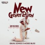 Mp3 Download: New Generation - Ebuka Songs Ft. Moses Bliss ebuka
