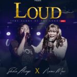 Shola Aliogo - LOUD (The Glory of The Lord) Ft. Naomi Mac Shola Aliogo