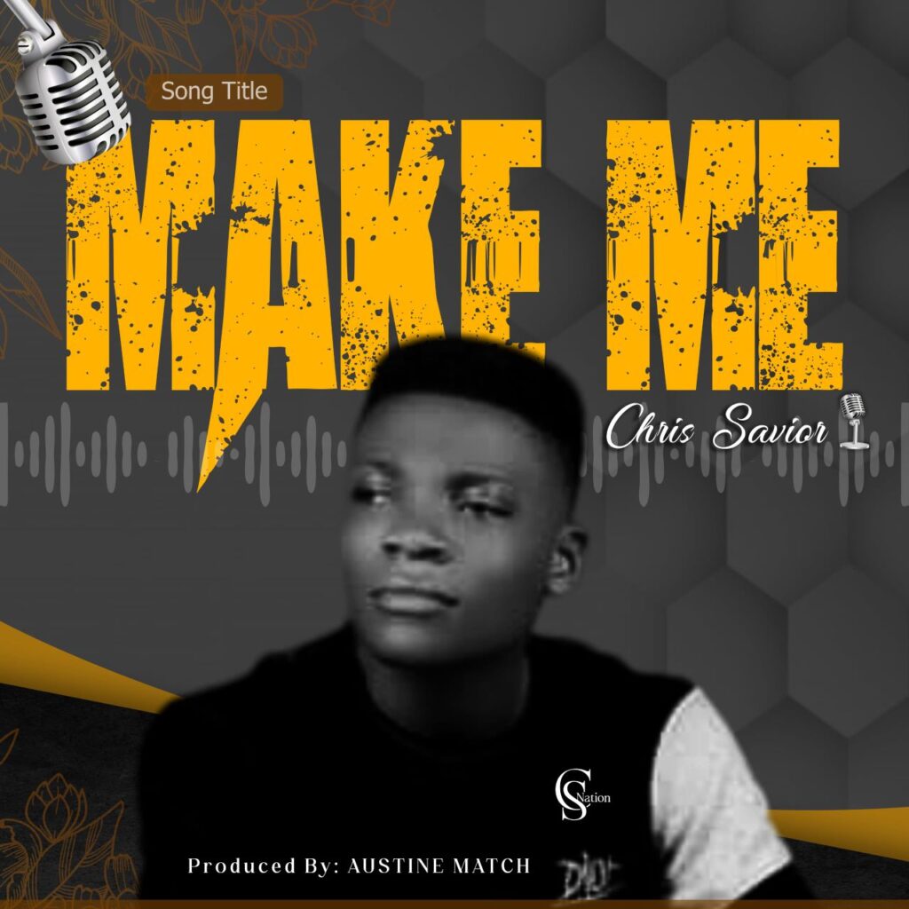 DOWNLOAD MP3: Make Me - Chris Savior DOWNLOAD MP3: Make Me - Chris Savior