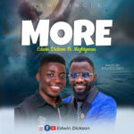 Download Mp3: More - Edwin Dickson Ft. Mightyman MORE BY EDWIN ART