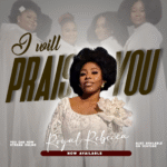 I Will Praise You - Royal Rebecca