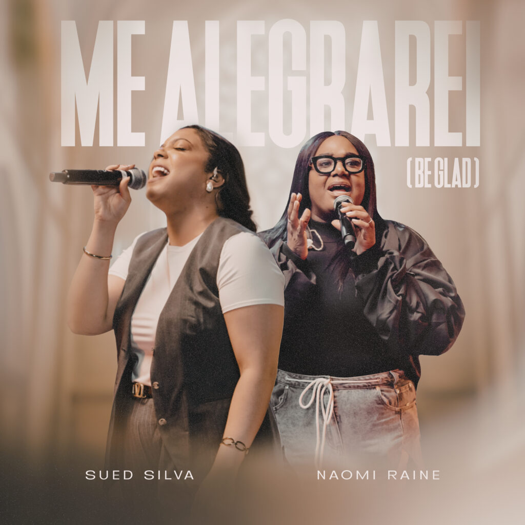 Me Alegrarei (Be Glad) - Sued Silva x Naomi Raine Me Alegrarei (Be Glad) - Sued Silva x Naomi Raine