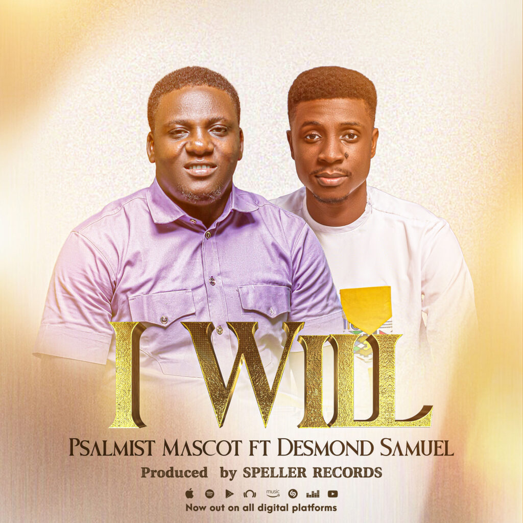 I Will Follow You - Psalmist Mascot Ft. Desmond Samuel