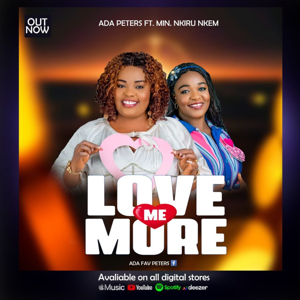Mp3: Love Me More - Ada Peters Ft. Nkiru Nkem